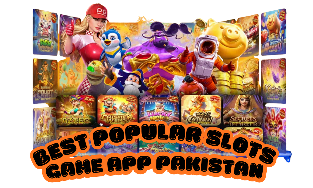 Popular Slots Game App Pakistan