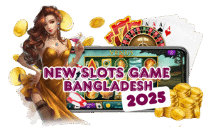 New Slots Game Bangladesh 2025